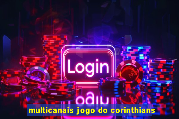 multicanais jogo do corinthians